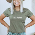 I'm a Delight Shirt, Sarcastic TShirt, Funny Graphic Tee, Dry Humor Gift, Attitude Shirt, Gift for Her